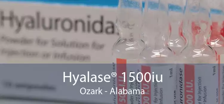 Hyalase® 1500iu Ozark - Alabama